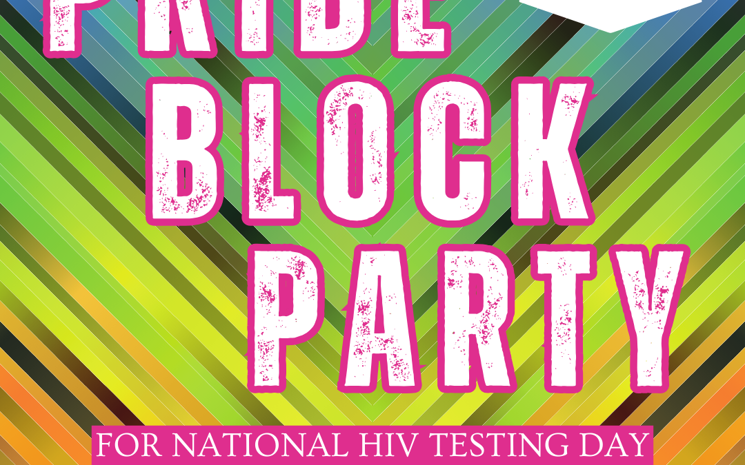 HIV Alliance Hosts Pride Block Party for National HIV Testing Day